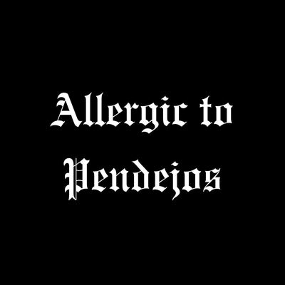 T-shirt Allergic to Pendejos